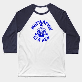 Motivation is a key! Baseball T-Shirt